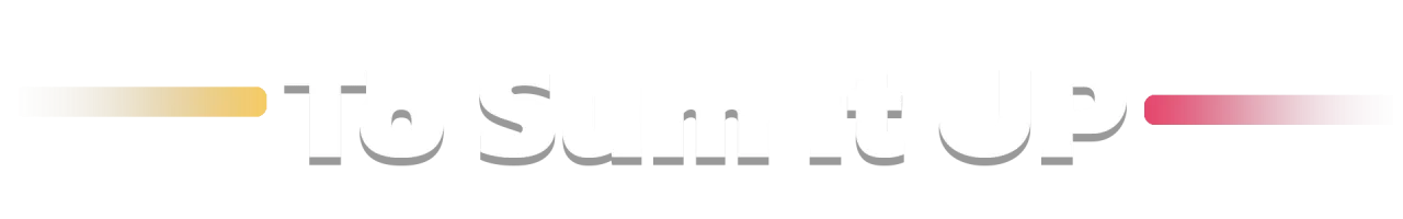 heading-to-sum-it-up.webp