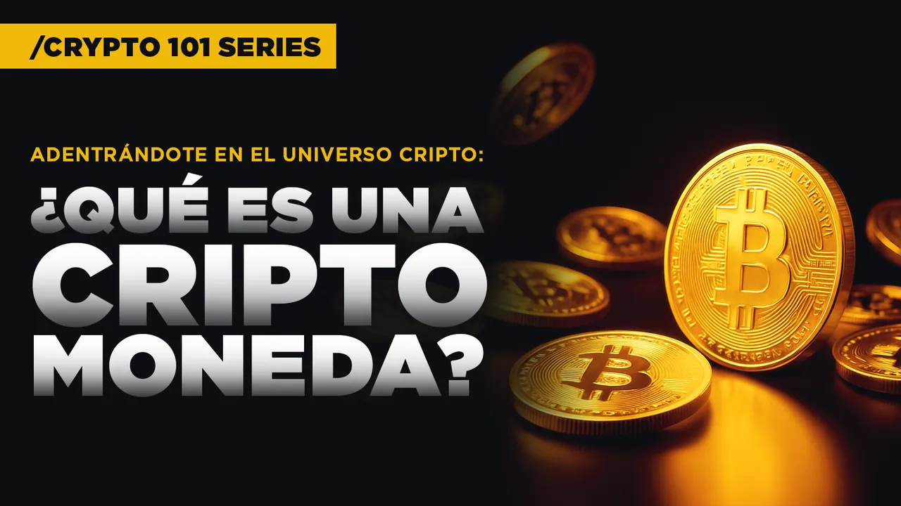 Crypto 101 - Adentrándote en el universo cripto: ¿Qué es una criptomoneda?