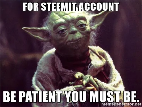 yoda-for-steemit-account-be-patient-you-must-be.jpg