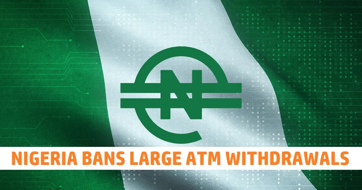 Nigeria bans large ATM withdrawals to try and force adoption of CBDC