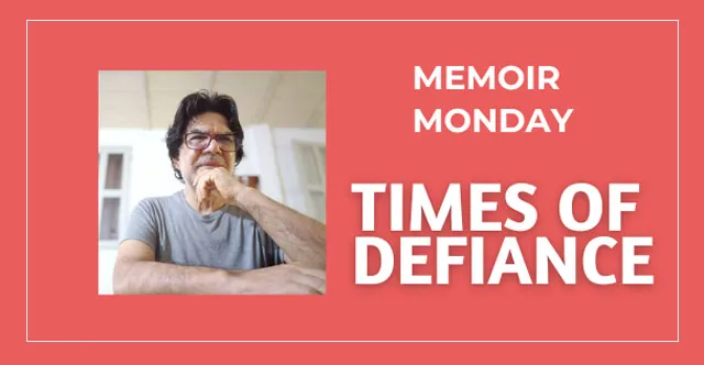 Times of defiance  | Memoir Monday (Week 20)