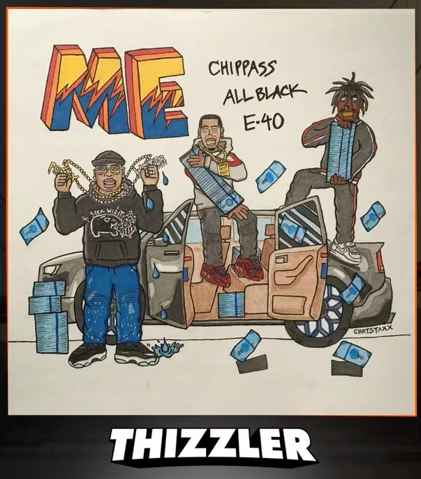Chippass x ALLBLACK x E-40 - Me (Prod. Sho Nuff) [Thizzler.com Exclusive].png