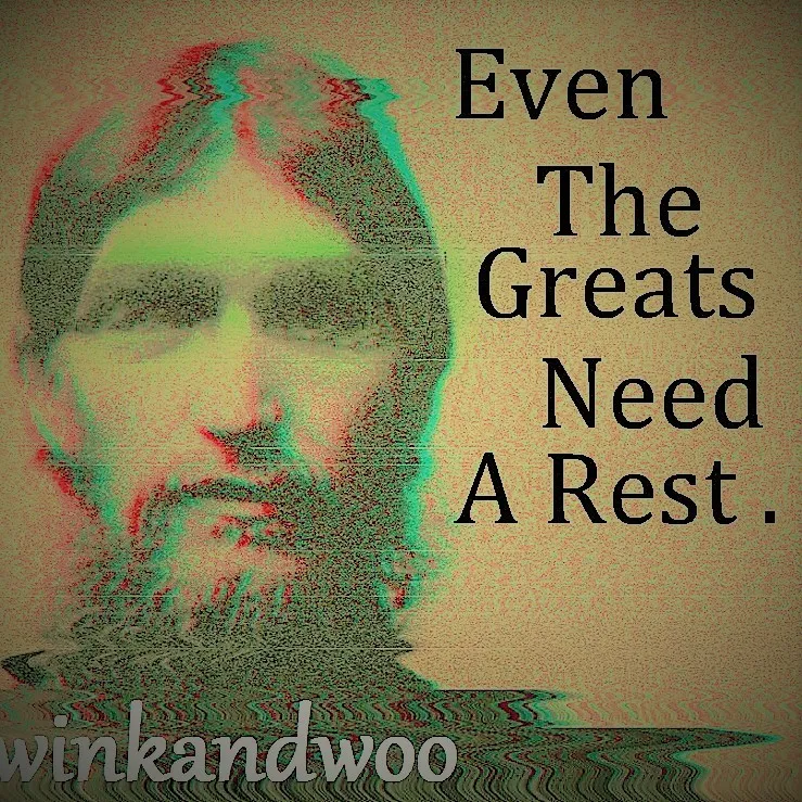 Even The Greats Need A Rest by winkandwoo