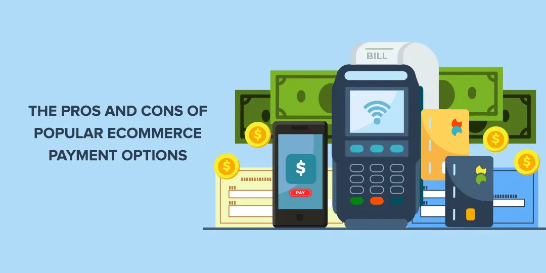 The-Pros-and-Cons-of-Popular-Ecommerce-Payment-Options.png