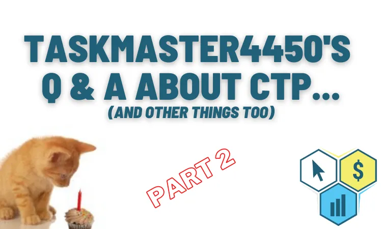 Taskmaster4450's Q  A About CTP... And Other Things Too 1.png