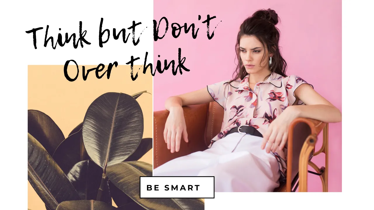 Think but Don't Over think.png