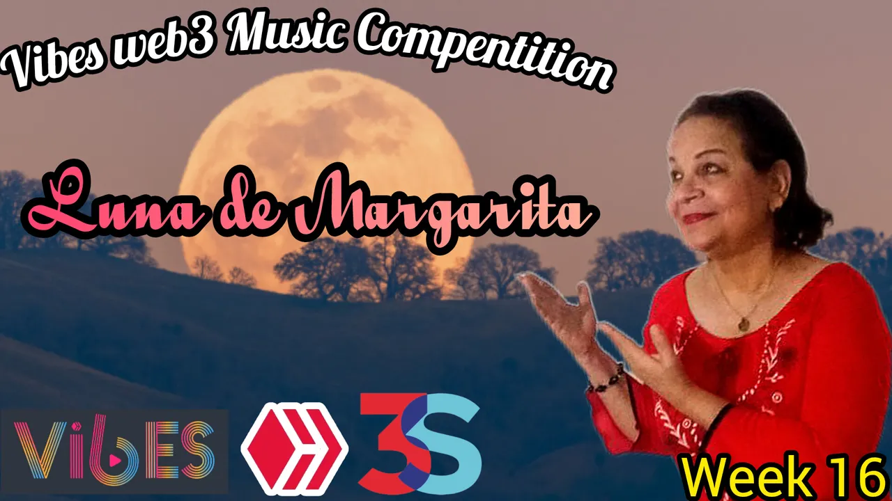 Vibes Web 3 Music Competition Week 16 | Cover "Luna de Margarita" by @nellynohemi ESP/ENG