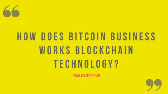 How does bitcoin business works blockchain technology.png