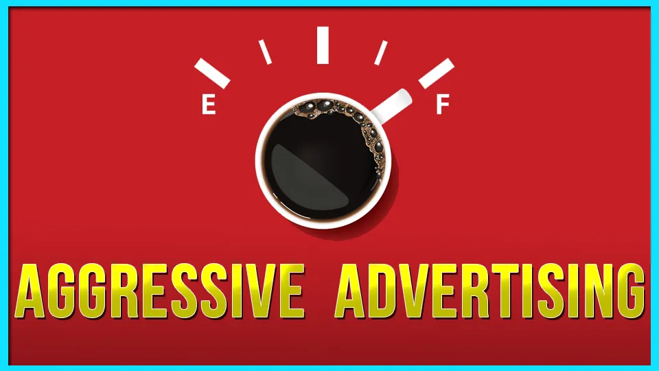 Aggressive Advertising.jpg