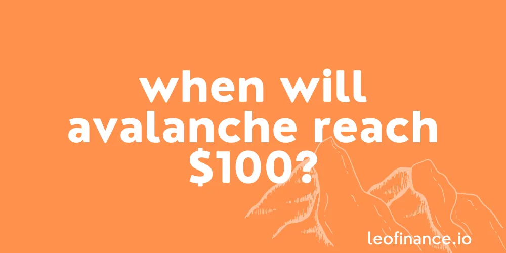 When will Avalanche reach $100?