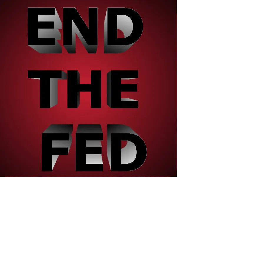 End The Fed red sign.png