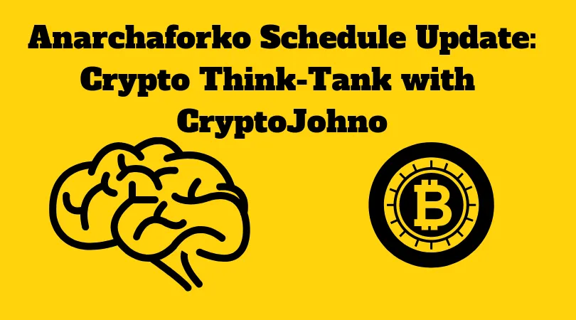Anarchaforko Schedule Update_ Crypto Think-Tank with CryptoJohno.png