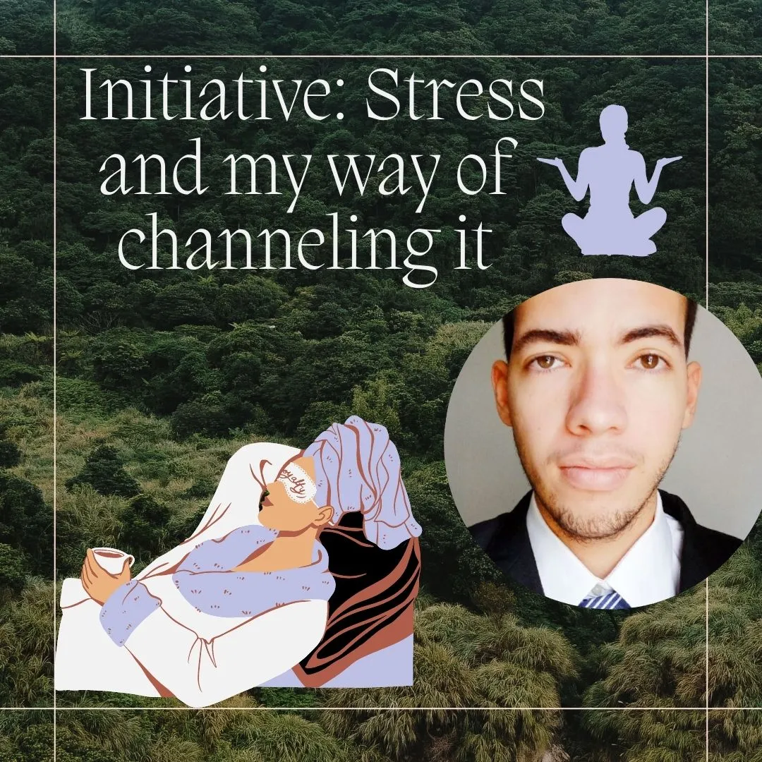 Initiative Stress and my way of channeling it.jpg