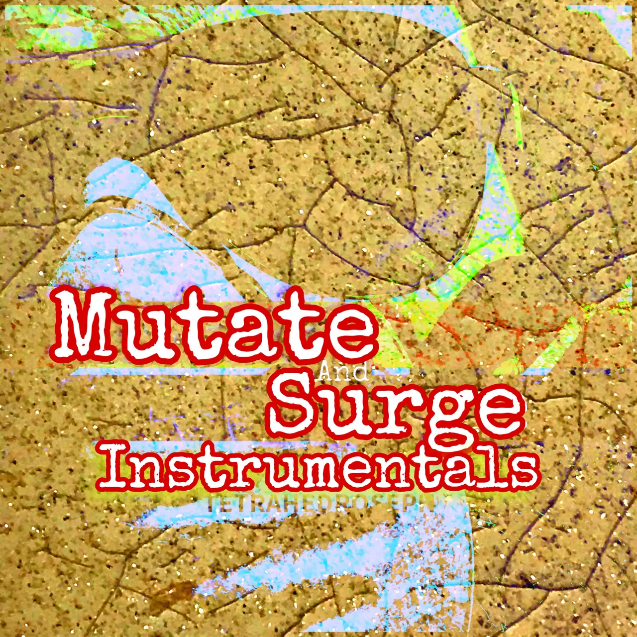 Abum Cover Mutate And Surge Inst by Tetrahedroseph 02262021.jpg