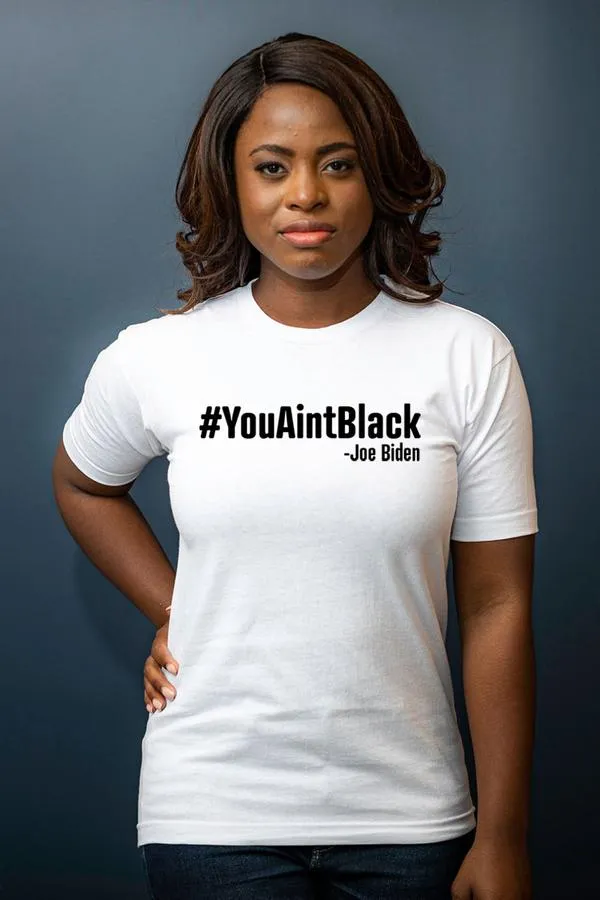 You Aint Black Joe Biden Shirt.jpg