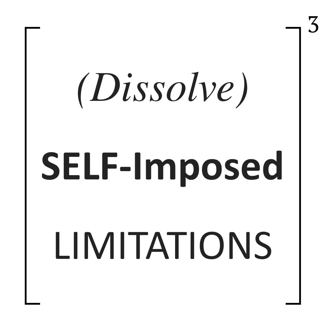 (Dissolve) SELF-Imposed LIMITATIONS.jpg
