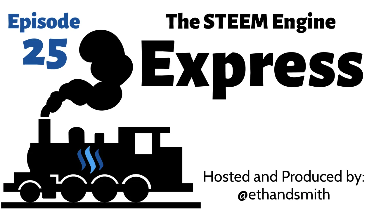 The STEEM Engine Express Episode 25