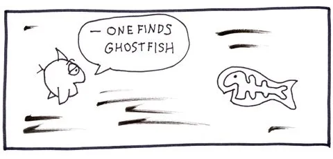 Minnow: -- one finds ghostfish. Show a ghostfish.