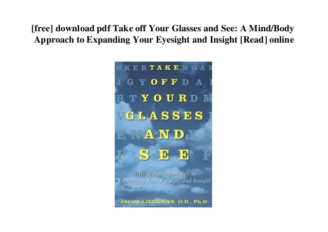 freedownloadpdftakeoffyourglassesandseeamindbodyapproachtoexpandingyoureyesight1638.jpg