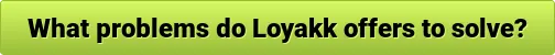 button_what-problems-do-loyakk-offers-to-solve.png
