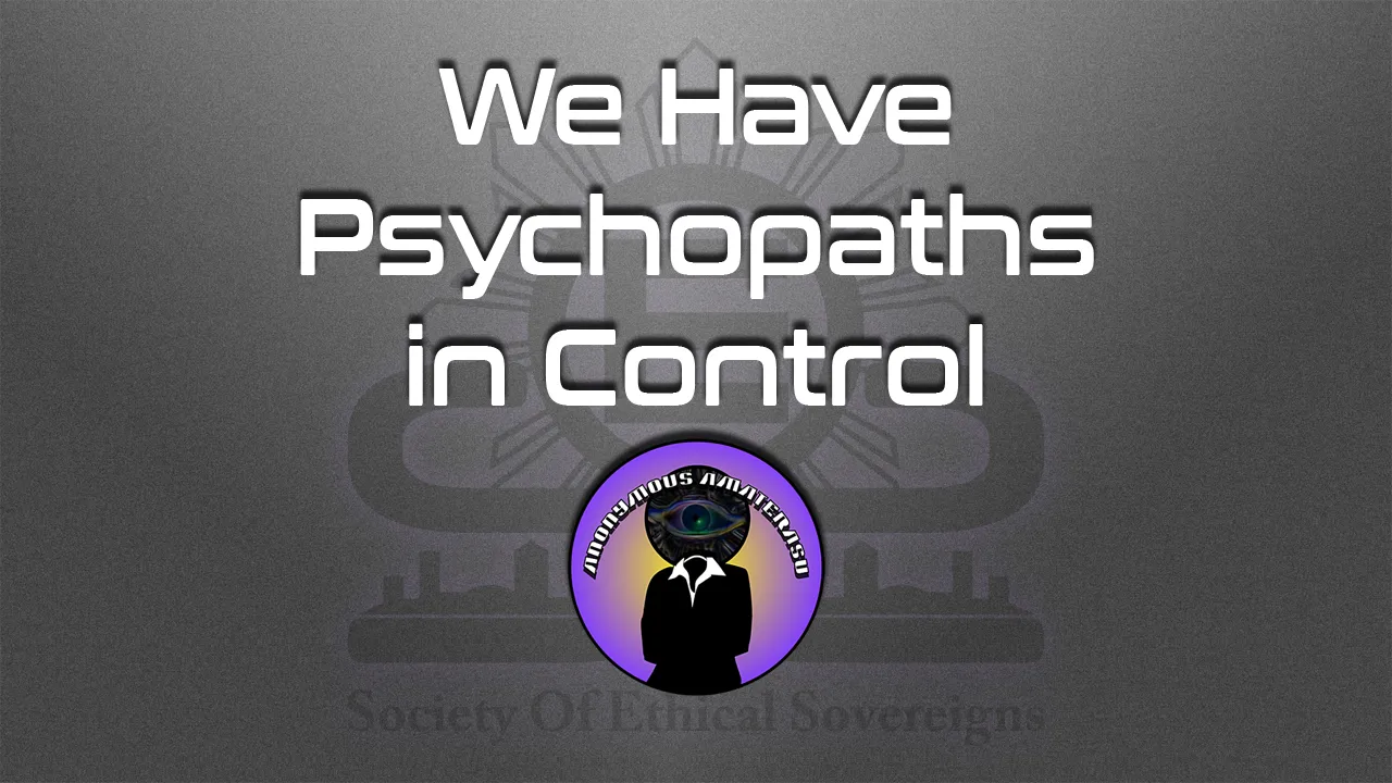 We Have Psychopaths in Control Thumbnail.png