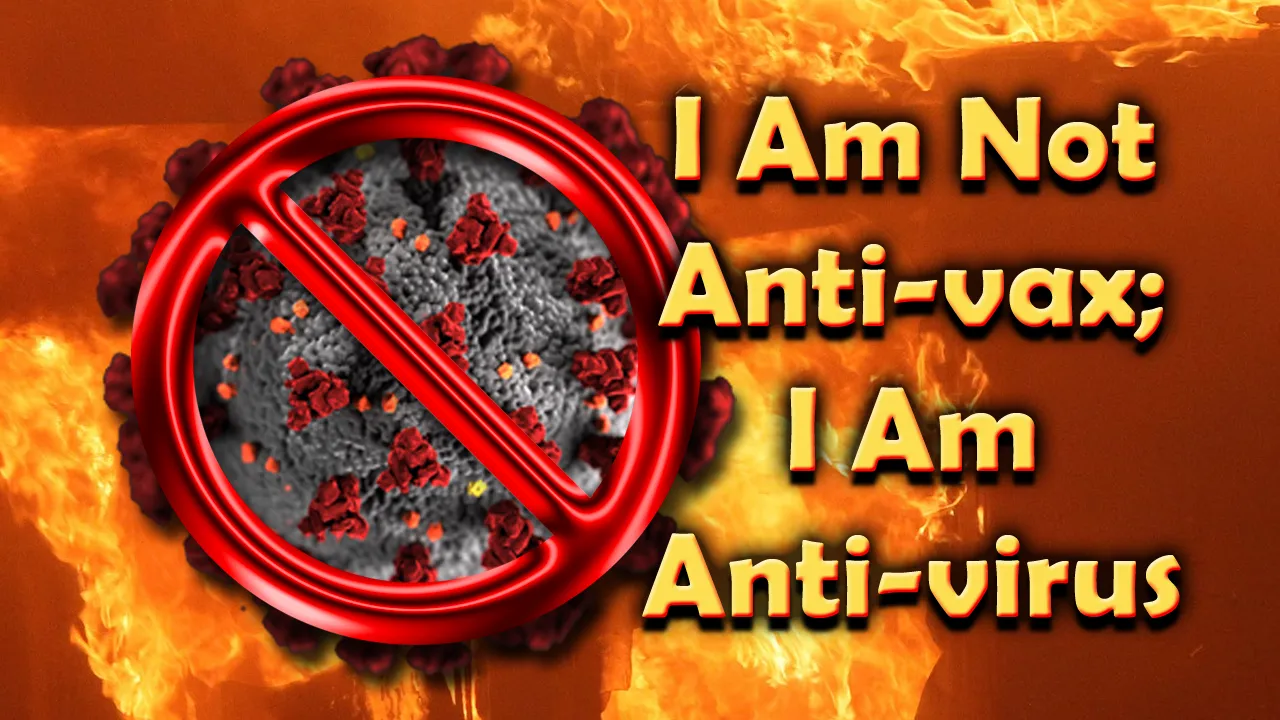 I Am Not Anti-vax; I Am Anti-virus Header.png
