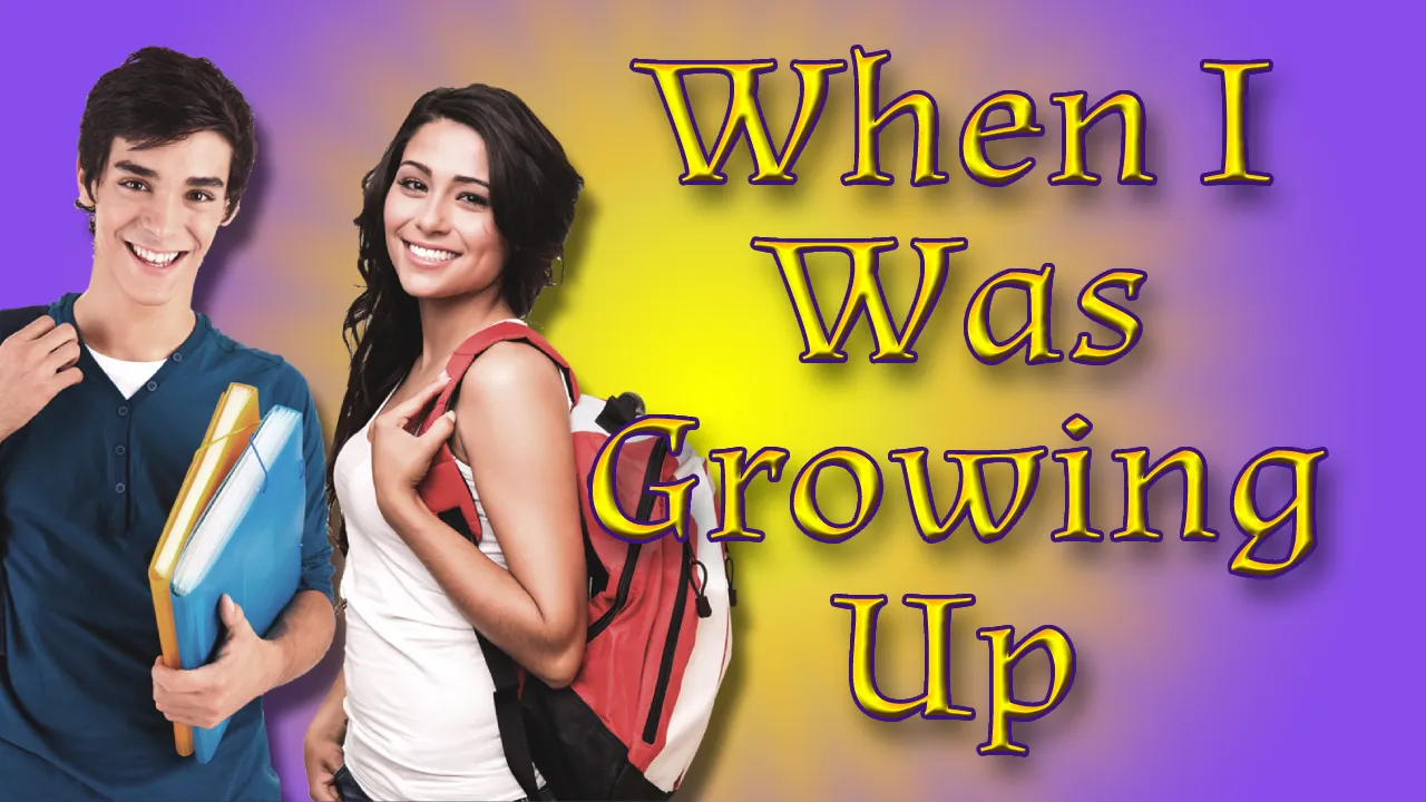 When I Was Growing Up Header.png