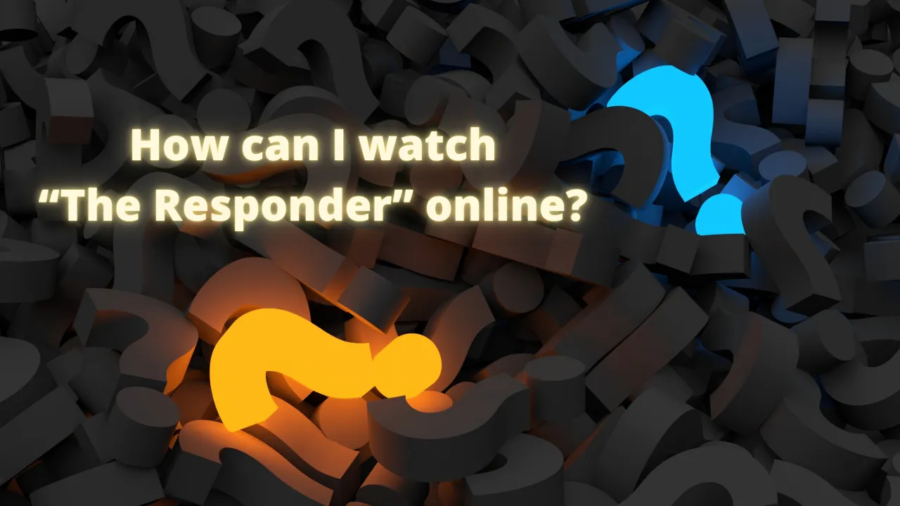 How can I watch “The Responder” online.png