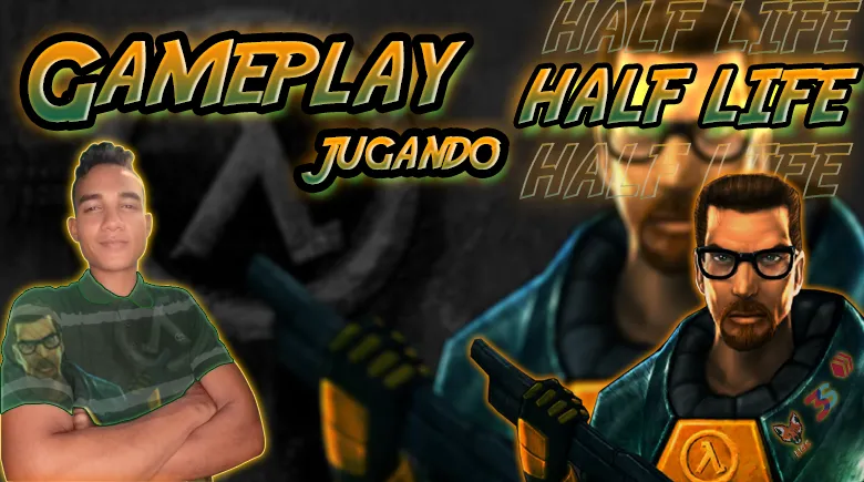 Portada - Jugando Half Life - Gameplay1.png