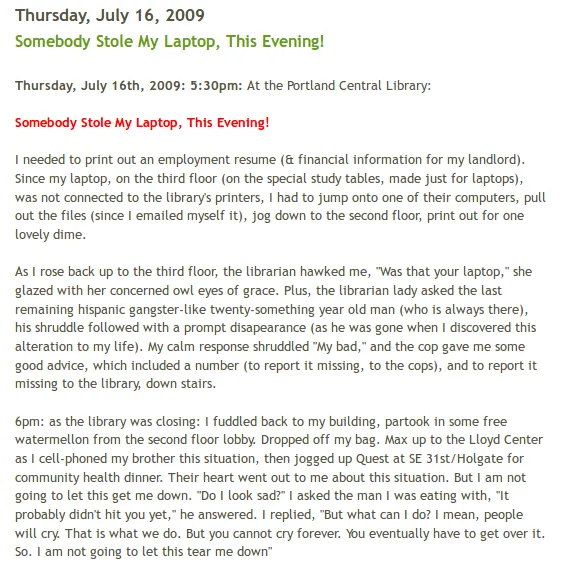 2009-07-16 - Thursday - 09:32 PM - 01 - Man Stole My Laptop - July of 2009 - PDX Main Library downtown - cops got it back like days later and I didnt press charges Screenshot at 2019-11-06 19:57:02.png