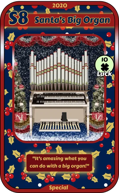 S8 Santas Big Organ.png