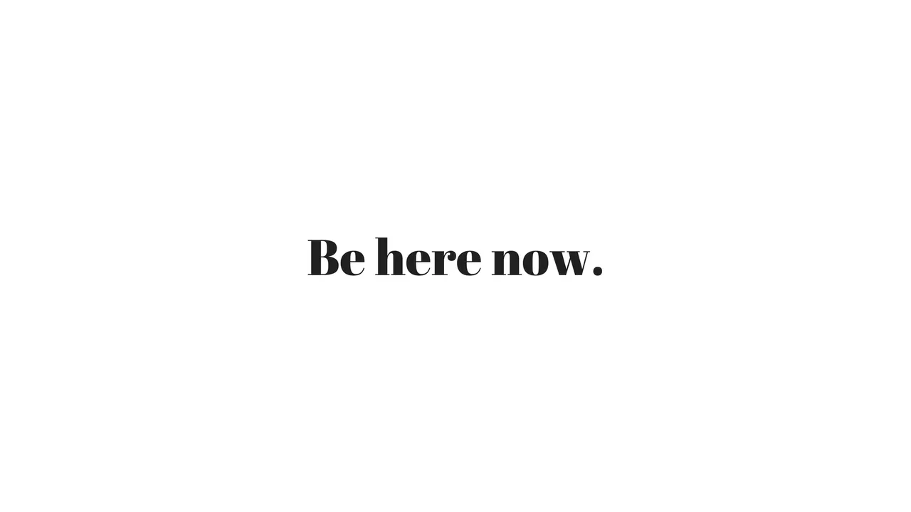 Be here now..jpg