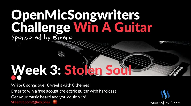 Open_Mic_Songwriters_Challenge_Win_AGuitar_week_3_stolen_soul.png