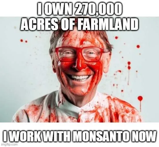 Bill Gates Monsanto 348457113_722744283194353_6023043107366219149_n.jpg