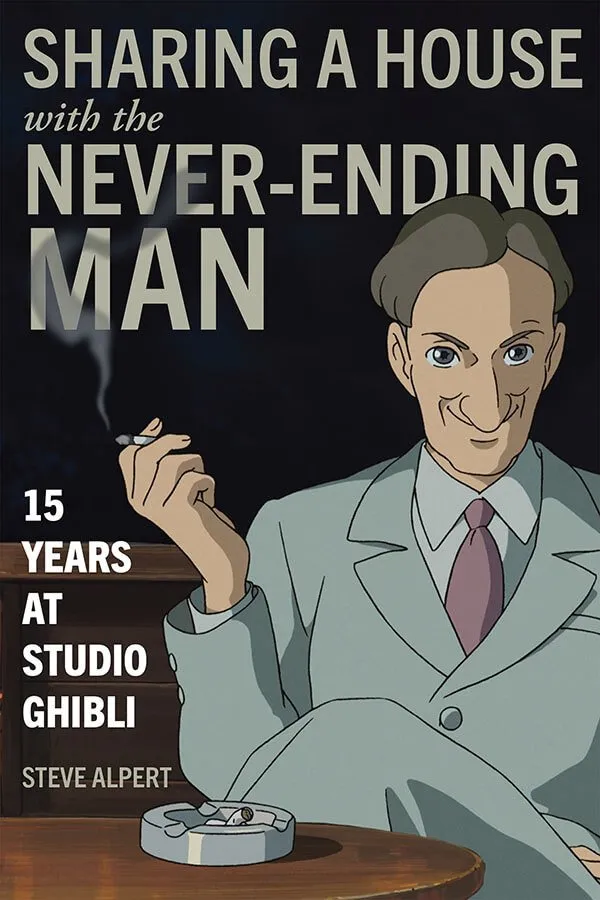 Cover for Steve Alpert's memoir of working at Studio Ghibli.