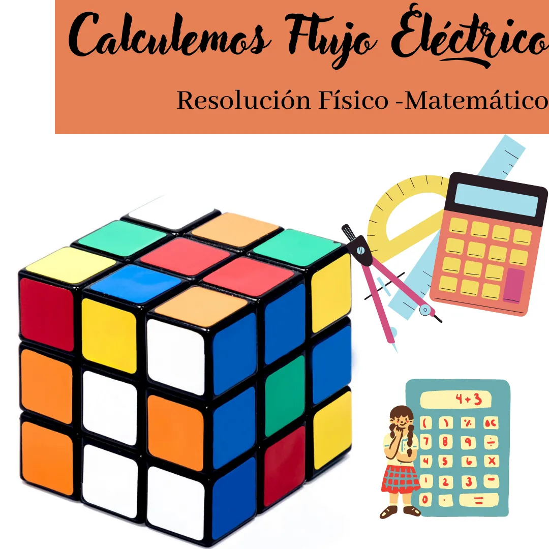 Calculemos Flujo Eléctrico Resolución Físico -Matemático (2).png