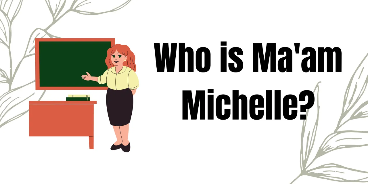 Who is Ma'am Michelle.png