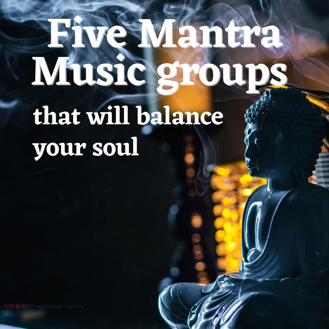 5 Mantra music groupsprojects that will balance your soul.png