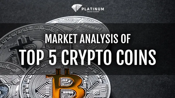 MARKET ANALYSIS OF TOP 5 CRYPTO COINS