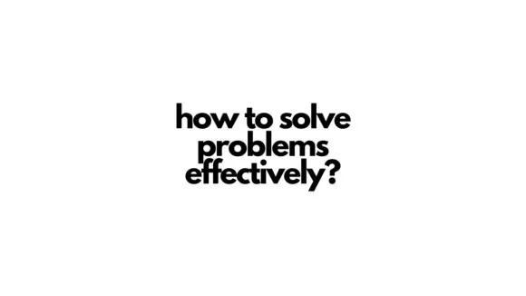 how to solve problems effectively