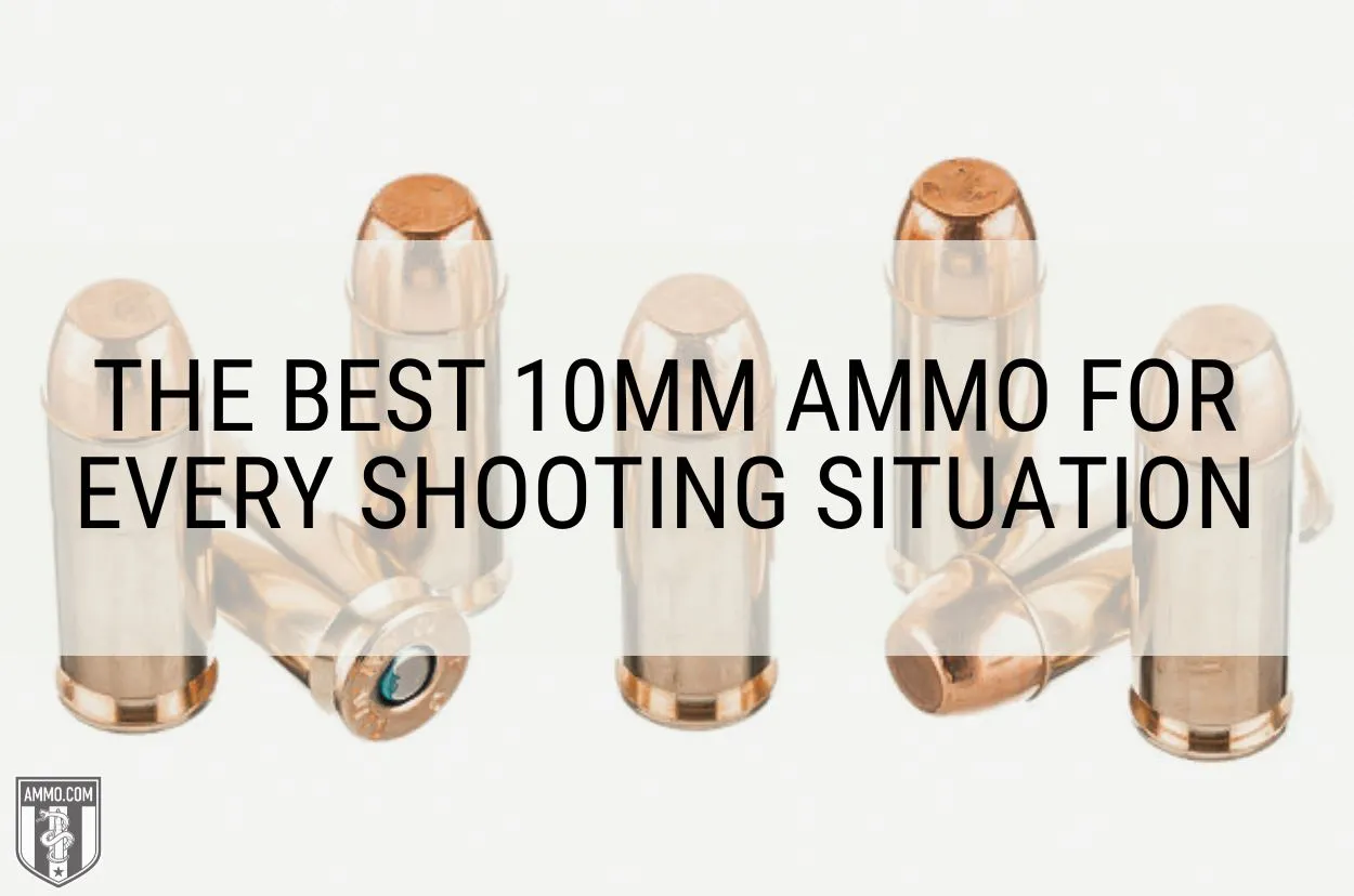 best-10mm-ammo-for-every-shooting-situation-hero-image.jpg