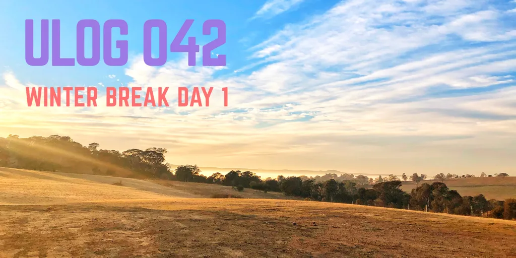 ULOG 042 - Winter Break Day 1