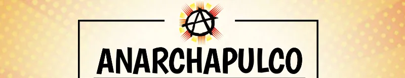 Anarchapulco