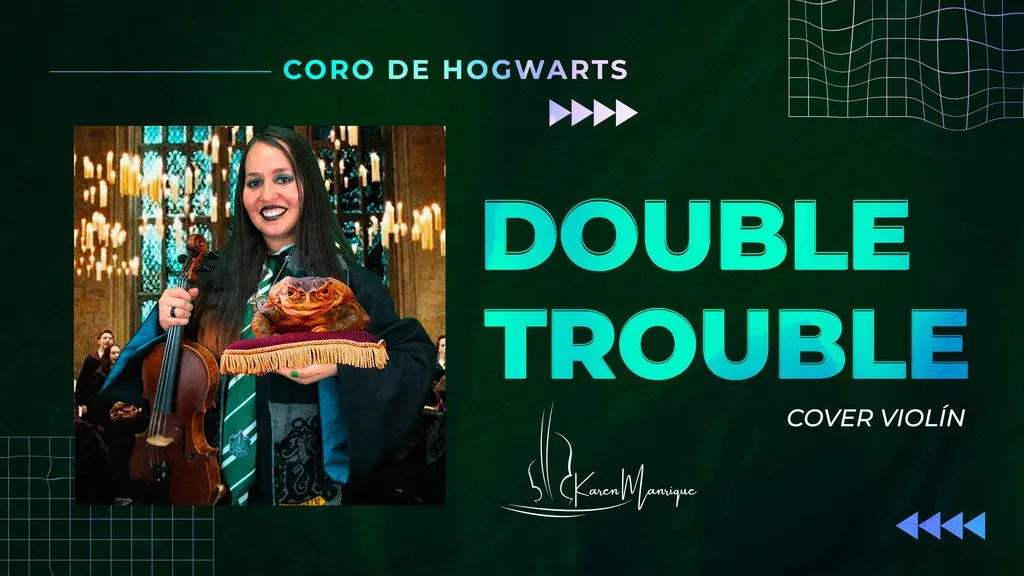[ESP/ENG] Double Trouble | Coro de Hogwarts || Karen Manrique [Cover Violín🎻]