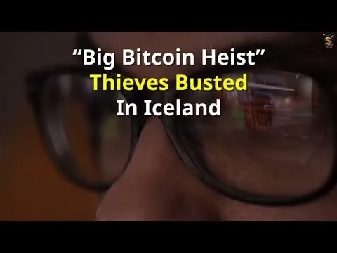 Alleged 'Big Bitcoin Heist' Thieves Busted In Iceland