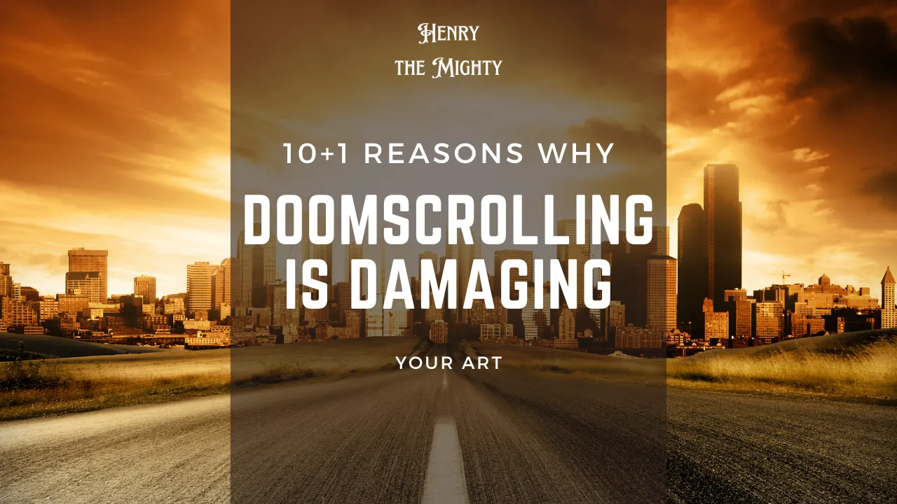 10+1 reasons why DoomScrolling is damaging your art.png