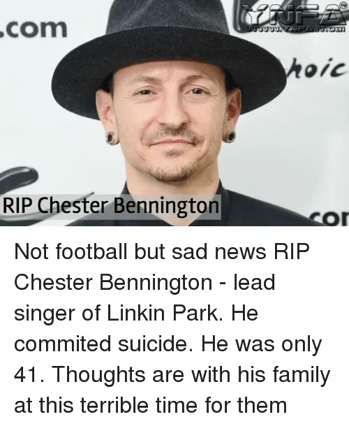 com-oic-rip-chester-bennington-cor-not-football-but-sad-25690852.png