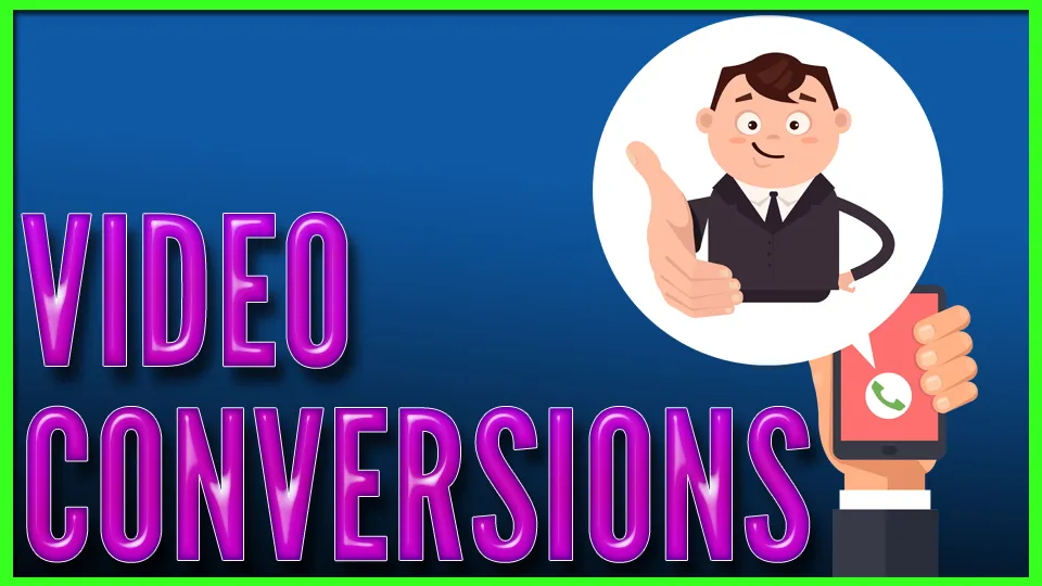 Video Conversions.jpg