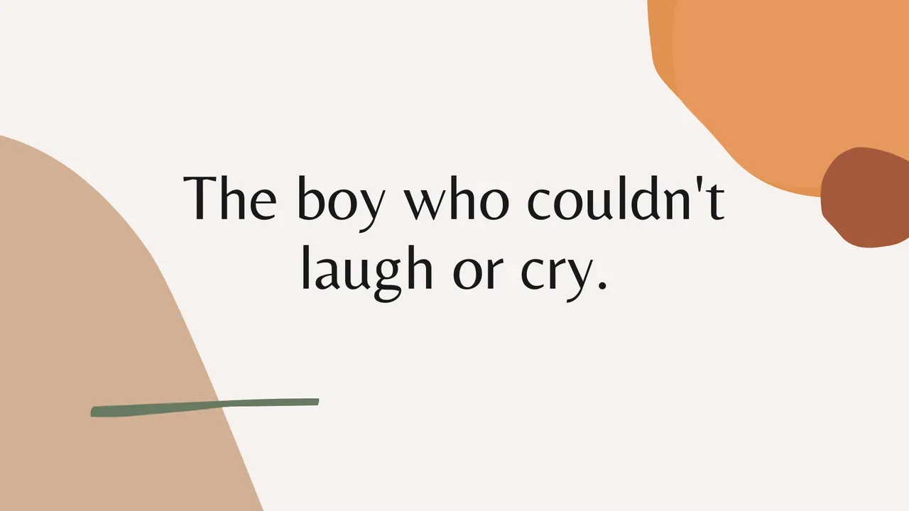 The boy who couldn't laugh or cry..png