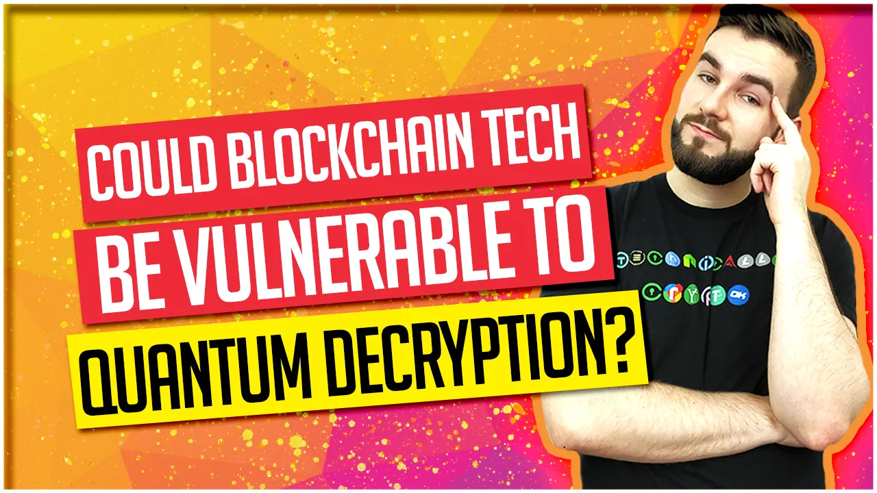 Could Blockchain Tech Be Vulnerable To Quantum Decryption.jpg